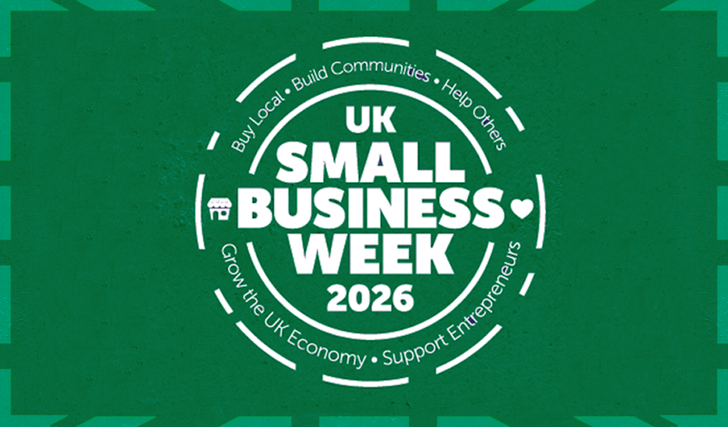 UK Small Business Week 2026 logo on a green textured background featuring messaging about supporting local businesses, communities, entrepreneurs and the UK economy.