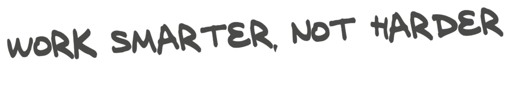 Work smarter, not harder study message encouraging efficient learning